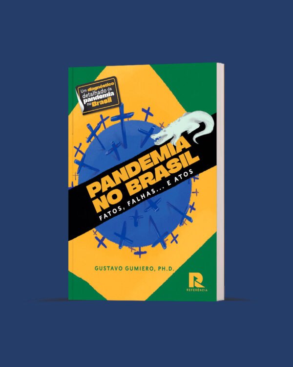 Pandemia no Brasil: Fatos, Falhas... e Atos