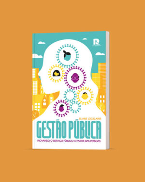 Gestão Publica - Inovando o Serviço Público a Partir das Pessoas