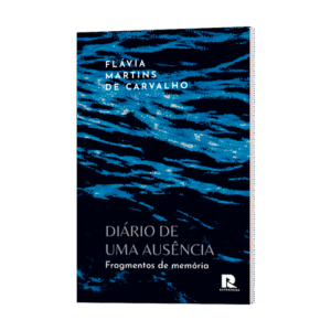 Diário de uma Ausência - Fragmentos de Memória