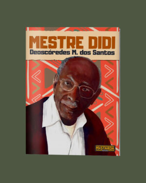 Mestre Didi – Deoscoredes M. dos Santos