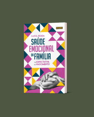 Saúde Emocional da Família: da Expectativa ao Nascimento